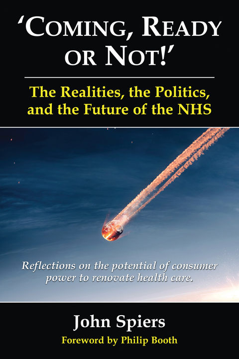 Coming, Ready or Not!' The Realities, the Politics, and the Future of the NHS -  Professor John Spiers