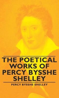 The Poetical Works of Percy Bysshe Shelley - Percy Bysshe Shelley