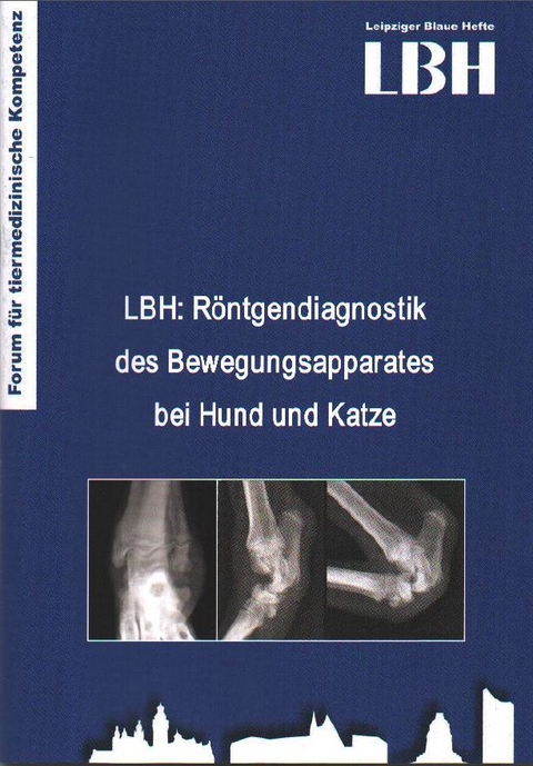 LBH: Röntgendiagnostik des Bewegungsapparates bei Hund und Katze - 