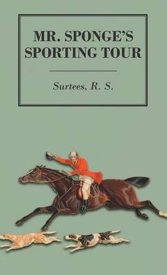 Mr. Sponge's Sporting Tour - R.S. Surtees