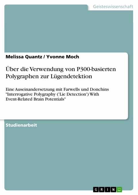 Über die Verwendung von P300-basierten Polygraphen zur Lügendetektion -  Melissa Quantz,  Yvonne Moch