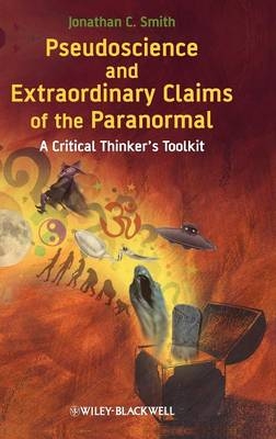 Pseudoscience and Extraordinary Claims of the Paranormal - Jonathan C. Smith