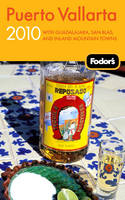 Fodor's Puerto Vallarta 2010 -  Fodor Travel Publications