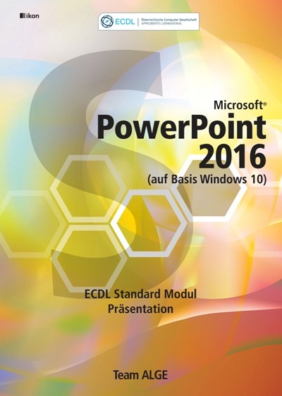 ECDL Standard Powerpoint 2016 Modul Präsentation (auf Basis Windows 10)