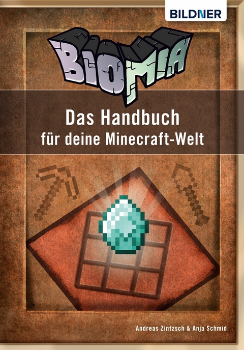 BIOMIA - Das Handbuch für deine Minecraft Welt - Andreas Zintzsch