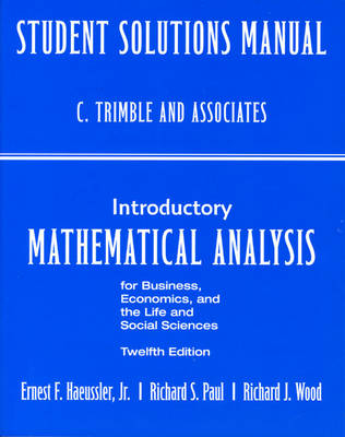 Student Solutions Manual for Introductory Mathematical Analysis for Business, Economics and the Life and Social Sciences - R.J. F Wood