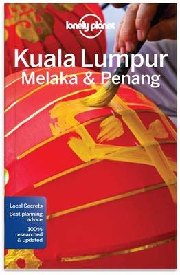 Lonely Planet Kuala Lumpur, Melaka & Penang -  Isabel Albiston,  Simon Richmond