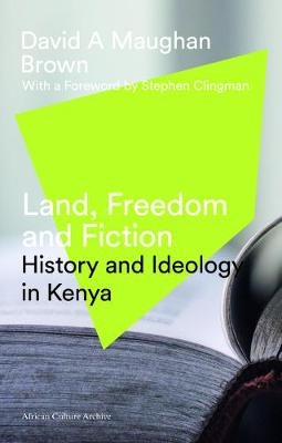 Land, Freedom and Fiction -  David Maughan Brown