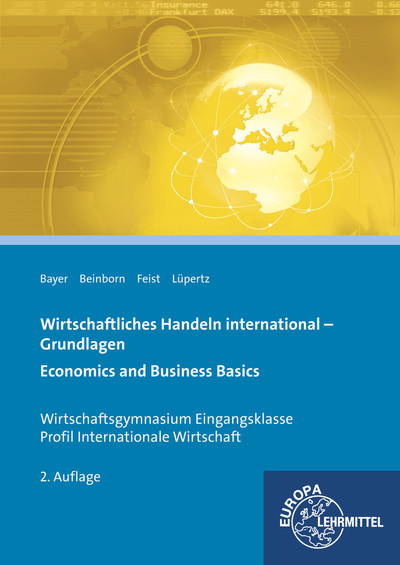 Wirtschaftliches Handeln international - Grundlagen - Ulrich Bayer, Peter Beinborn, Theo Feist, Viktor Lüpertz