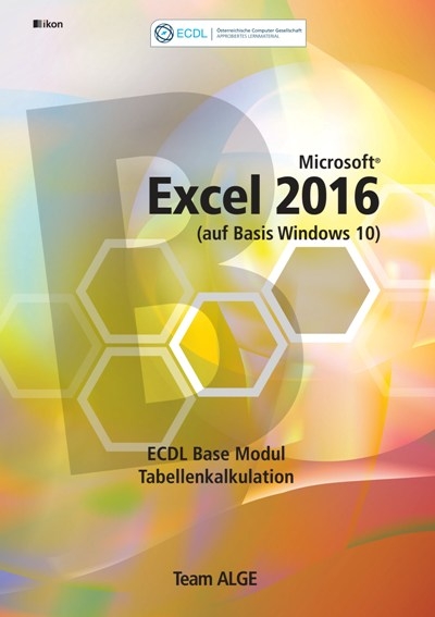 ECDL Base Excel 2016 Modul Tabellenkalkulation (auf Basis Windows 10)