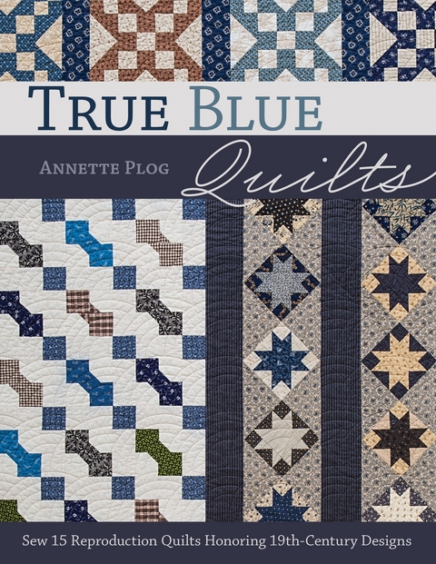 True Blue Quilts -  Annette Plog