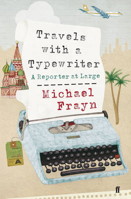 Travels with a Typewriter - Michael Frayn