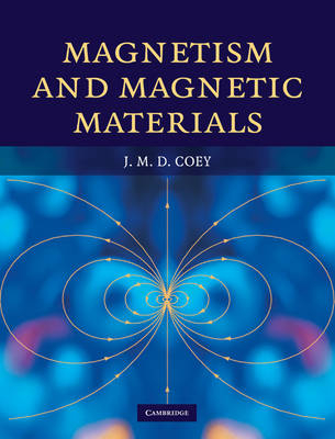 Magnetism and Magnetic Materials - J. M. D. Coey