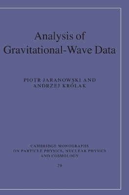 Analysis of Gravitational-Wave Data - Piotr Jaranowski, Andrzej Krolak