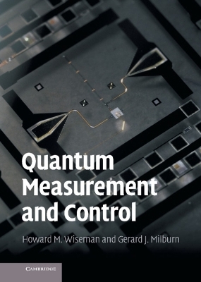 Quantum Measurement and Control - Howard M. Wiseman, Gerard J. Milburn