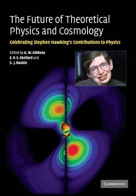 The Future of Theoretical Physics and Cosmology - 