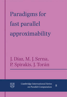 Paradigms for Fast Parallel Approximability - Josep Díaz, Maria Serna, Paul Spirakis, Jacobo Torán