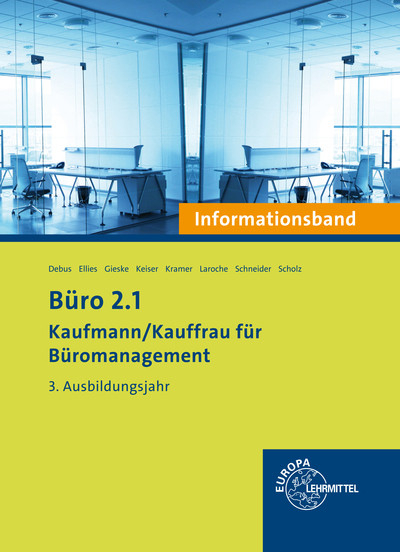 Büro 2.1- Informationsband - 3. Ausbildungsjahr - Martin Debus, Cordula Ellies, Anita Gieske, Gerd Keiser, Holger Kramer, Andreas Laroche, Alexander Schneider, Annika Scholz