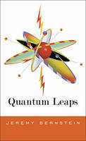 Quantum Leaps - Jeremy Bernstein