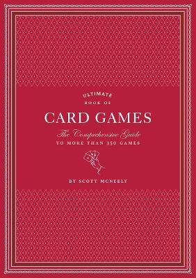 Ultimate Book of Card Games - Scott McNeely