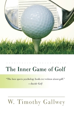 The Inner Game of Golf - W. Timothy Gallwey