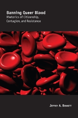 Banning Queer Blood - Jeffrey A. Bennett