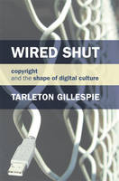 Wired Shut - Tarleton Gillespie