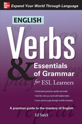 English Verbs & Essentials of Grammar for ESL Learners - Ed Swick