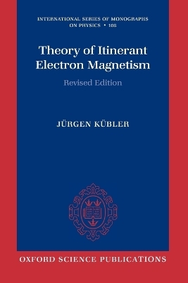 Theory of Itinerant Electron Magnetism - Jürgen Kübler