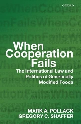 When Cooperation Fails - Mark A. Pollack, Gregory C. Shaffer