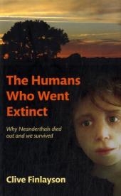 The Humans Who Went Extinct - Clive Finlayson