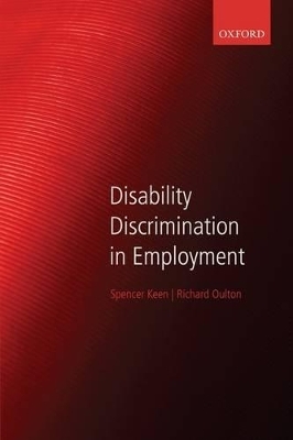 Disability Discrimination in Employment - Spencer Keen, Richard Oulton