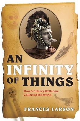 An Infinity of Things - Frances Larson