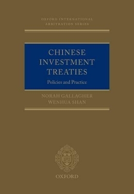 Chinese Investment Treaties - Norah Gallagher, Wenhua Shan