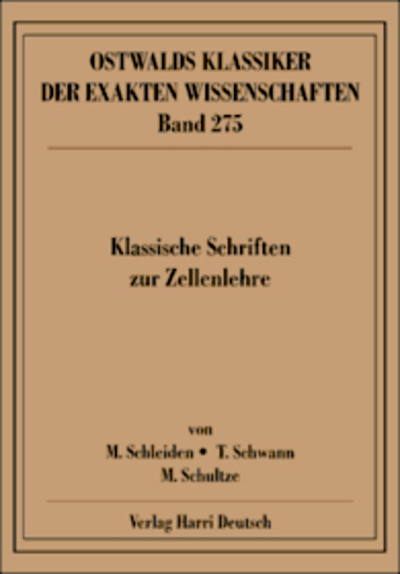 Klassische Schriften zur Zellenlehre (Schleiden, Schwann, Schultze)