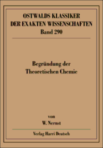 Begründung der Theoretischen Chemie (Nernst)