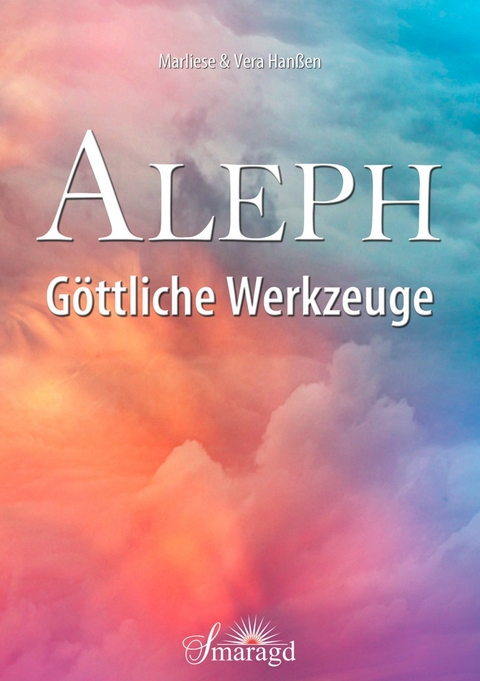 Aleph - Göttliche Werkzeuge - Marliese &amp Hanßen;  amp;  Vera