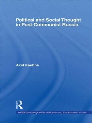 Political and Social Thought in Post-Communist Russia - Axel Kaehne