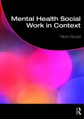 Mental Health Social Work in Context - Nick Gould