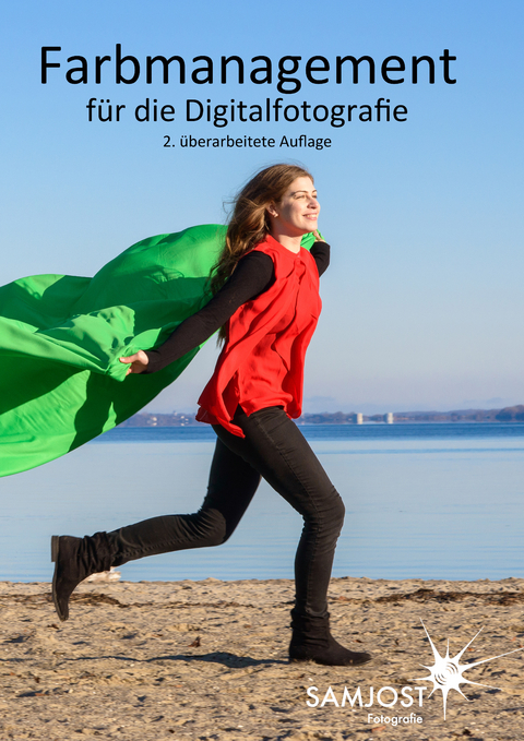 Farbmanagement für die Digitalfotografie - Sam Jost