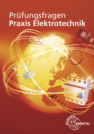 Prüfungsfragen Praxis Elektrotechnik - Peter Braukhoff, Bernd Feustel, Thomas Käppel, Klaus Tkotz, Klaus Ziegler