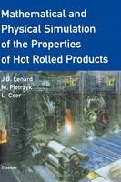 Mathematical and Physical Simulation of the Properties of Hot Rolled Products - Maciej Pietrzyk, L. Cser, J.G. Lenard