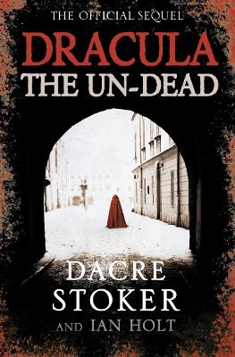 Dracula: The Un-Dead - Dacre Stoker, Ian Holt