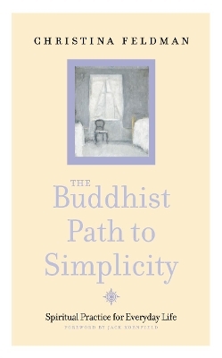 The Buddhist Path to Simplicity - Christina Feldman