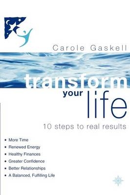 Transform Your Life - Carole Gaskell