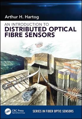 An Introduction to Distributed Optical Fibre Sensors -  Arthur H. Hartog