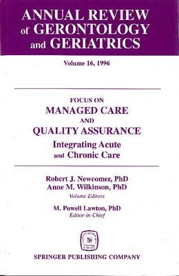 Annual Review of Gerontology and Geriatrics v. 16; Focus on Managed Care and Quality Assurance, Integrated Acute and Chronic Care - 