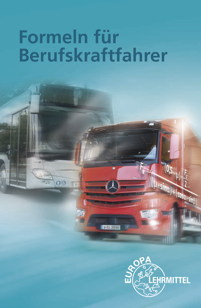 Formeln für Berufskraftfahrer - Helmut Felder, Markus Moormann