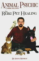 Animal Psychic Communication - Reiki Master Steve Murray