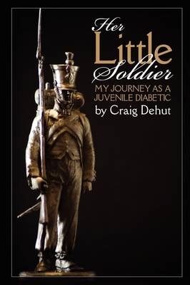 Her Little Soldier - Craig Dehut